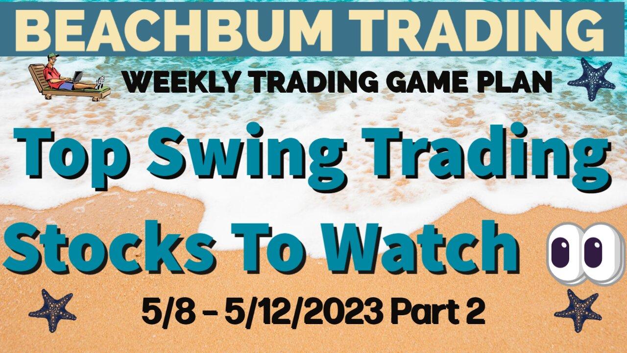 Top Swing Trading Stocks to Watch 👀 | 5/8 – 5/12/23 | DNN GUSH IPI MP OPP SATS USOI WEAT & More