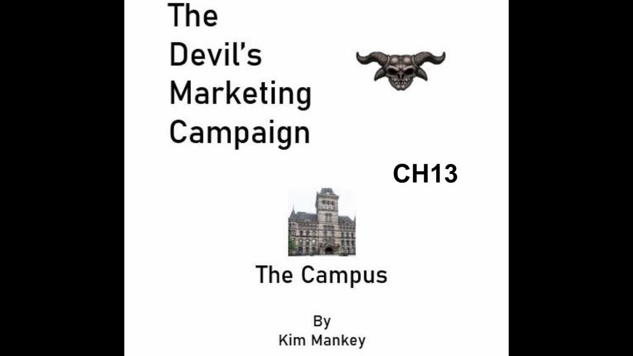 The Devil's Marketing Campaign - The Campus Ch 13