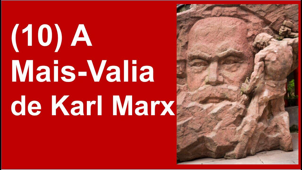 (10) A Mais Valia de Karl Marx