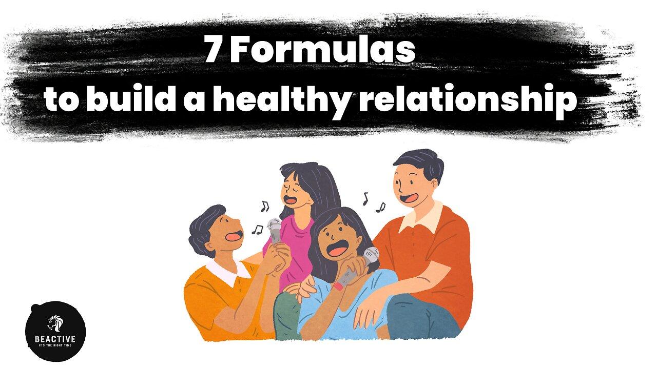 7 Formulas to build healthy relationships with others. #beactivewithbhatti