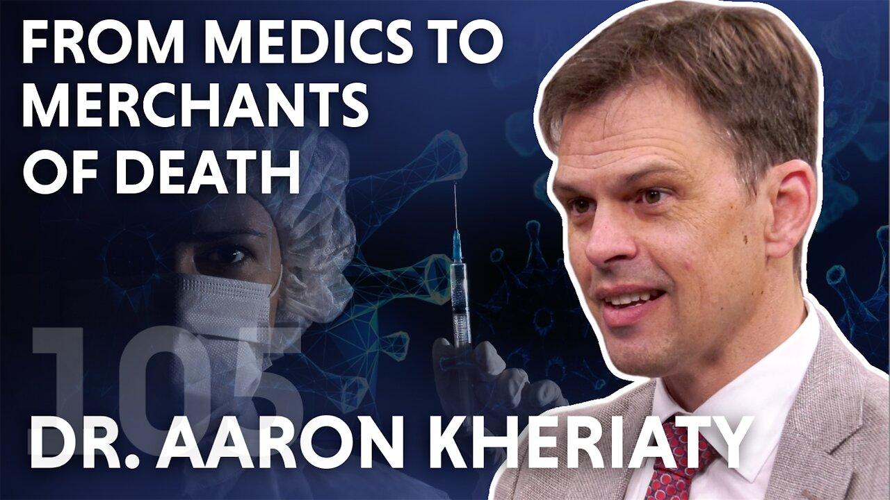From Medics to Merchants Of Death (ft. Dr. Aaron Kheriaty)