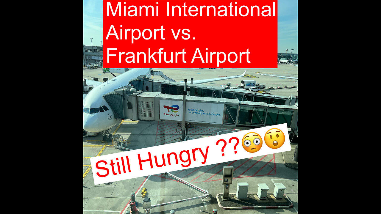 Miami International Airport vs. Frankfurt Airport..still Hungry ??