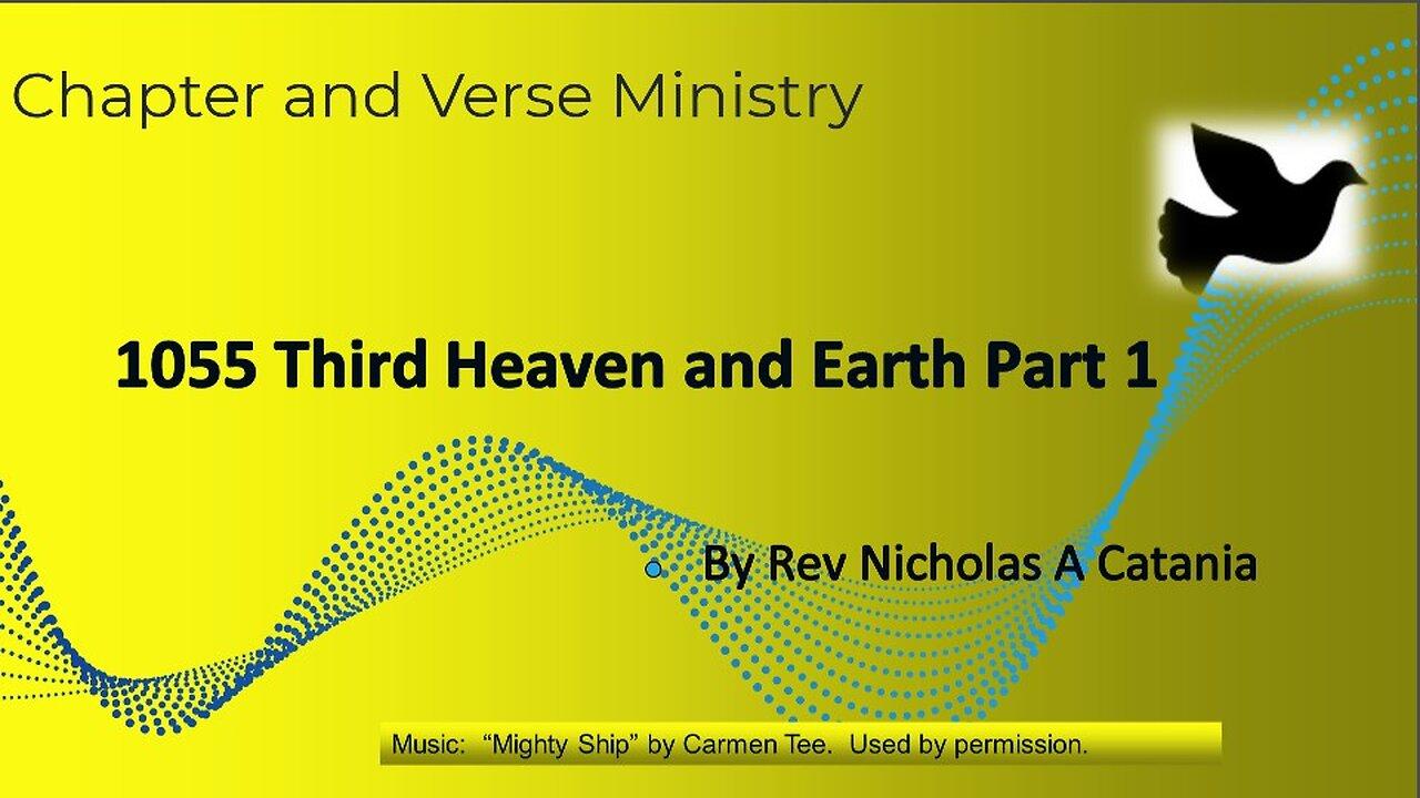 1055 The Third Heaven and Earth Part 1