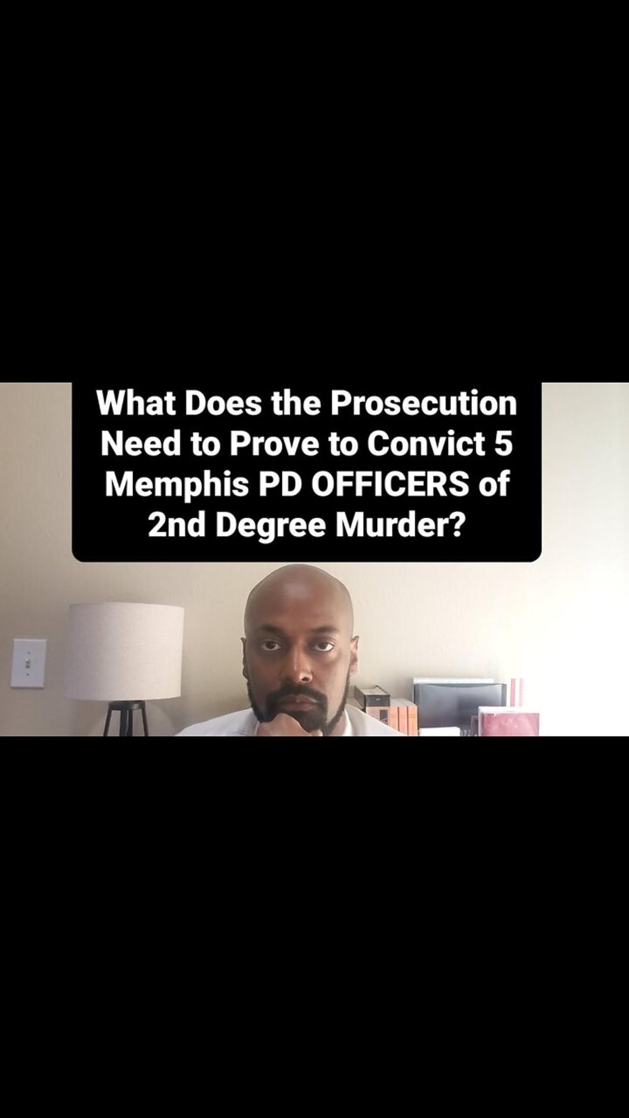 The Memphis District Attorney Must Prove This to Convict all 5 Memphis PD Officers!