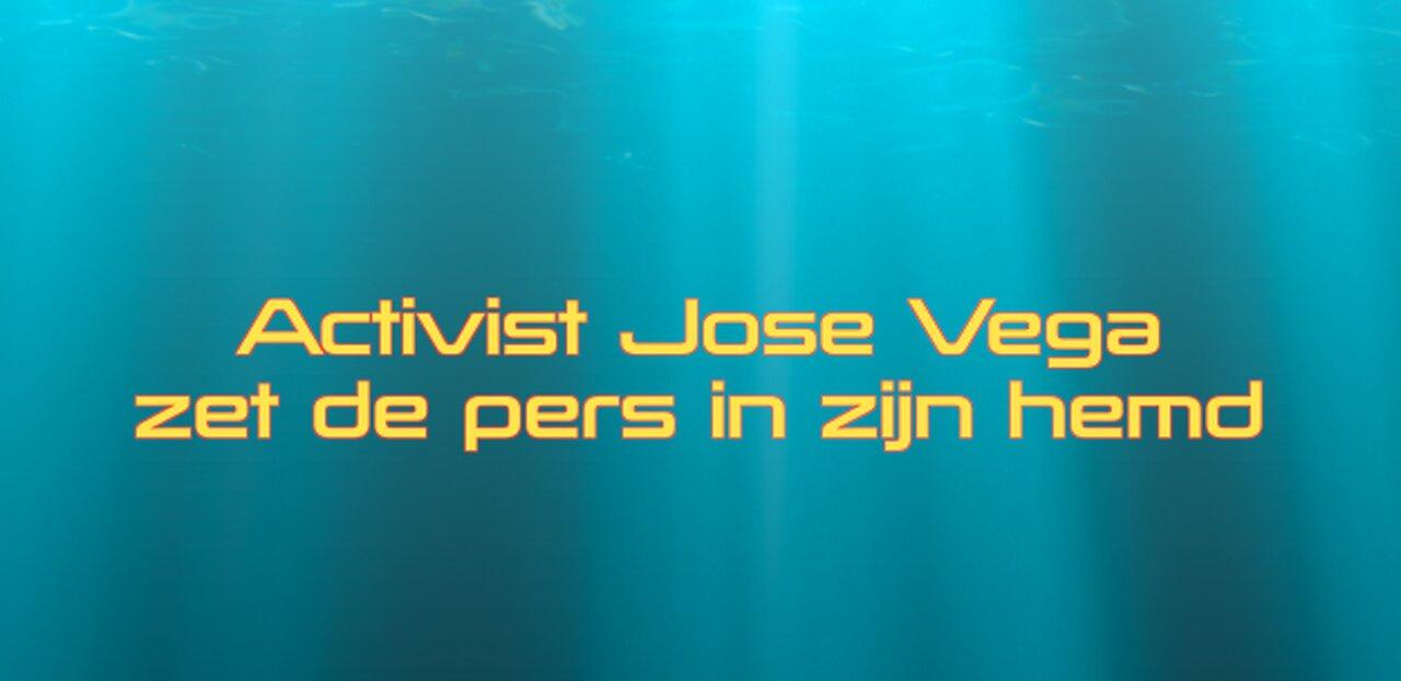 Activist Jose Vega zet de pers in zijn hemd - Nederl. OT - Open Vizier