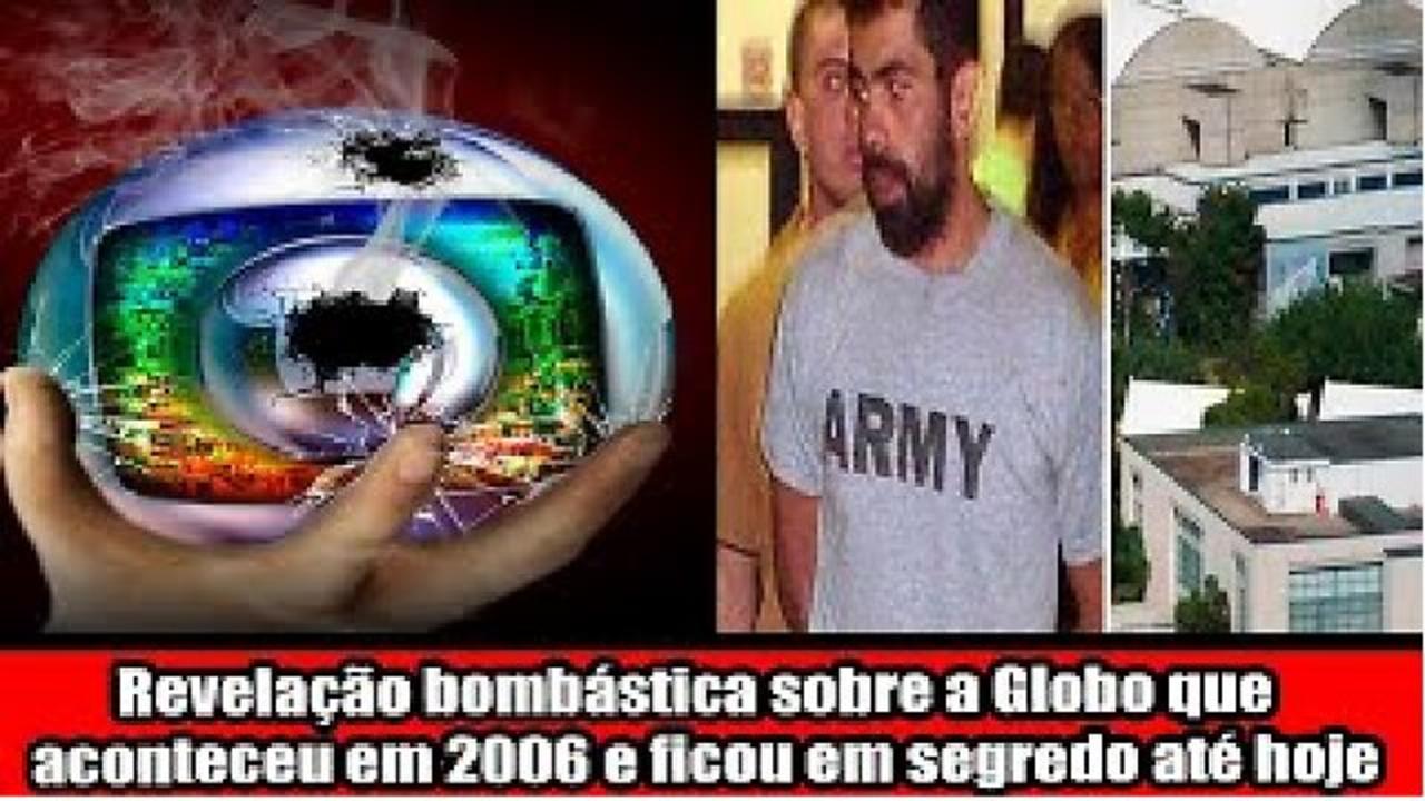 Revelação bombástica sobre a Globo que aconteceu em 2006 e ficou em segredo até hoje