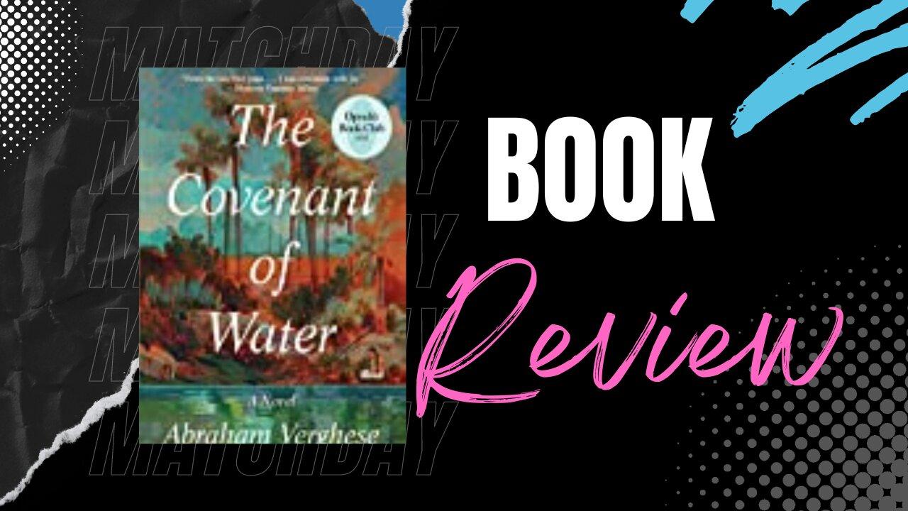 CONVENANT OF WATER (Oprah's Book Club) - Epic Historic Novel - My Take!