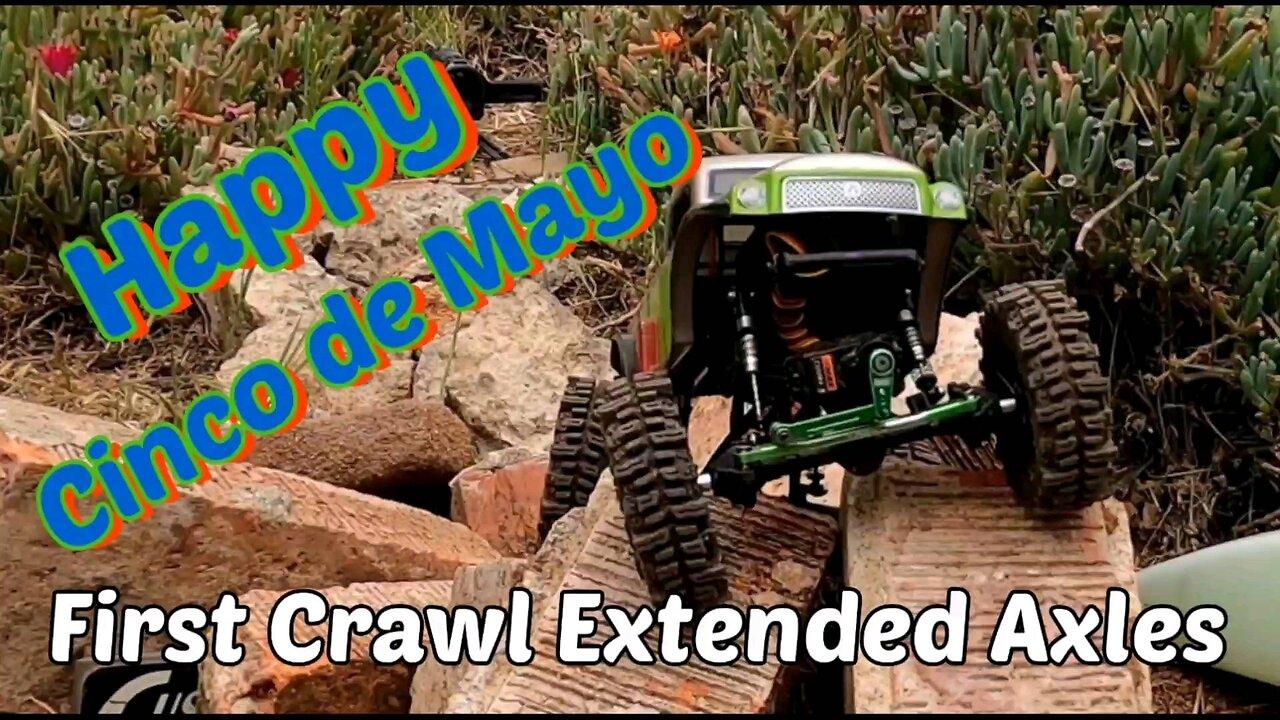 Happy Cinco de Mayo "first crawl extended axles"