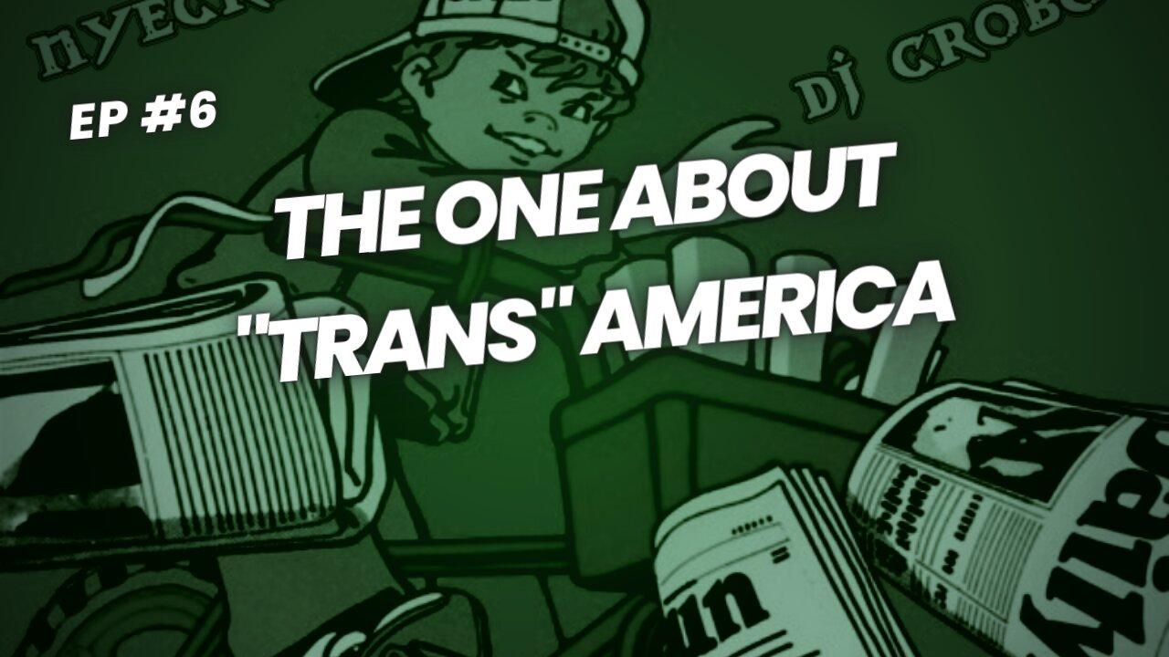 The One About "Trans" America