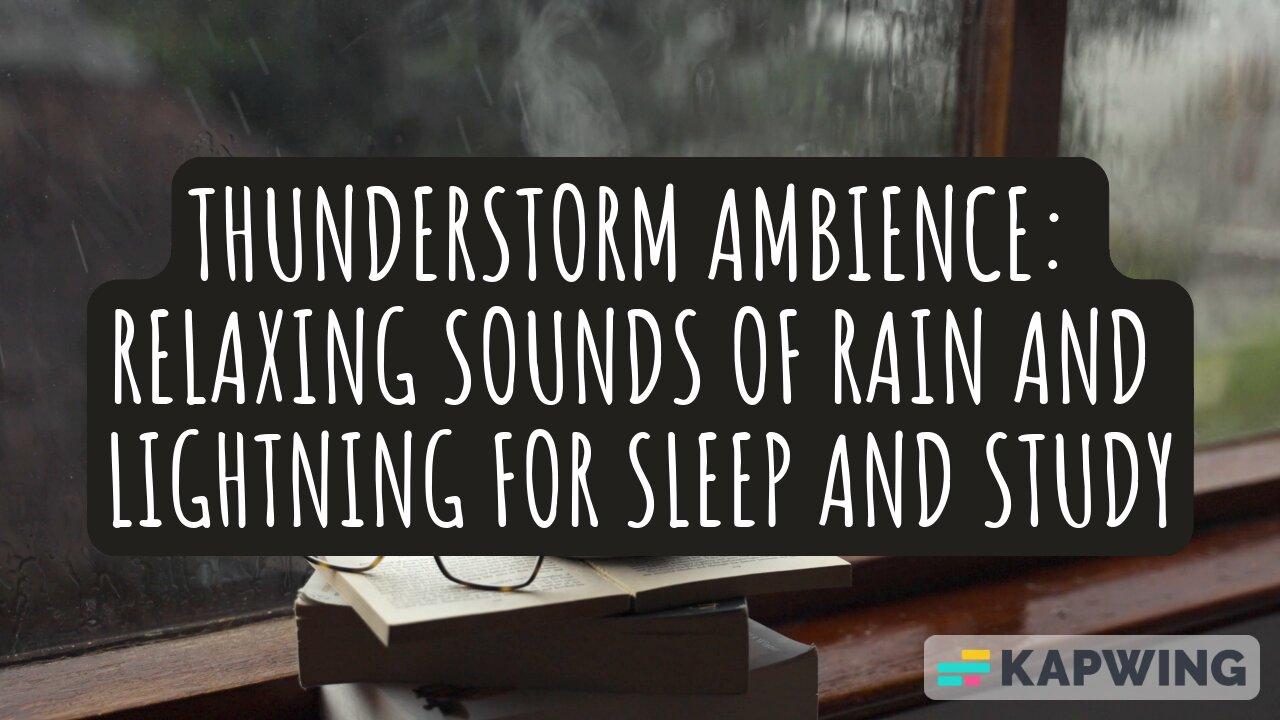 [30mins] Thunderstorm Ambience: Relaxing Sounds of Rain and Lightning for Sleep and Study