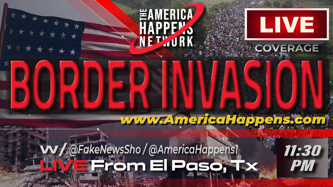 LIVE FROM THE BORDER INVASION!