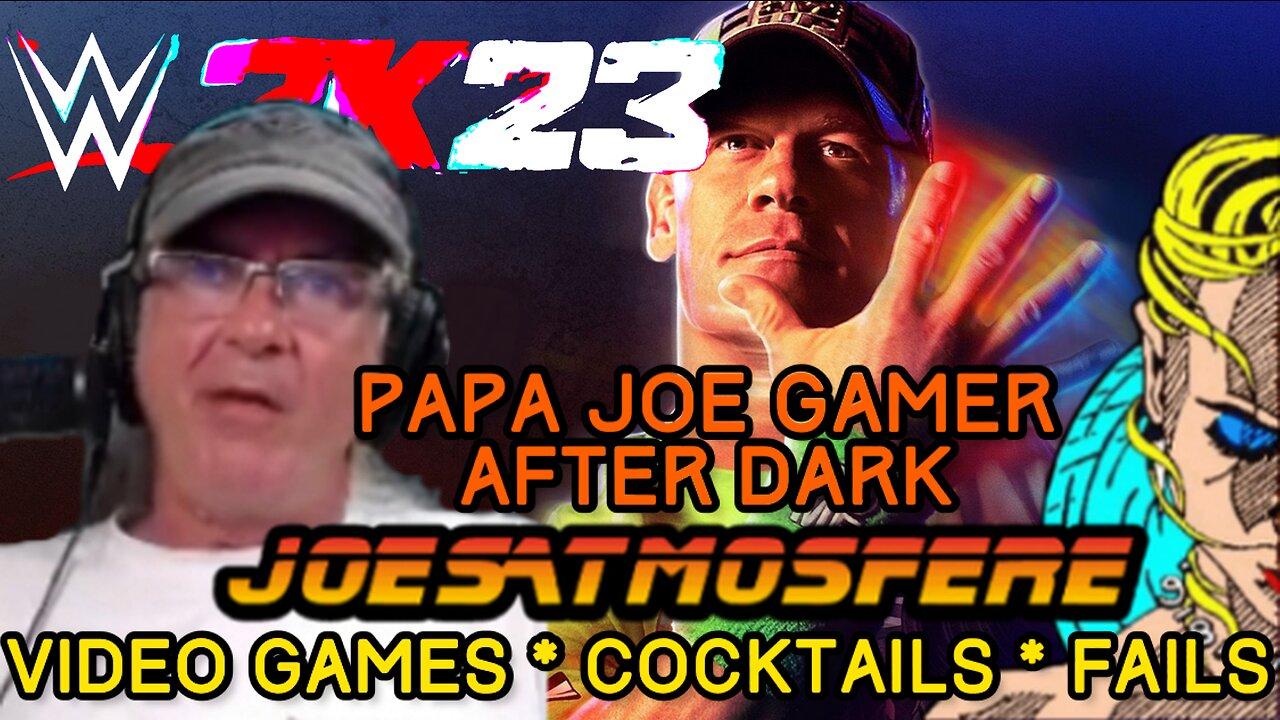 Papa Joe Gamer After Dark:  WWE 2K23, Cocktails and Fails!