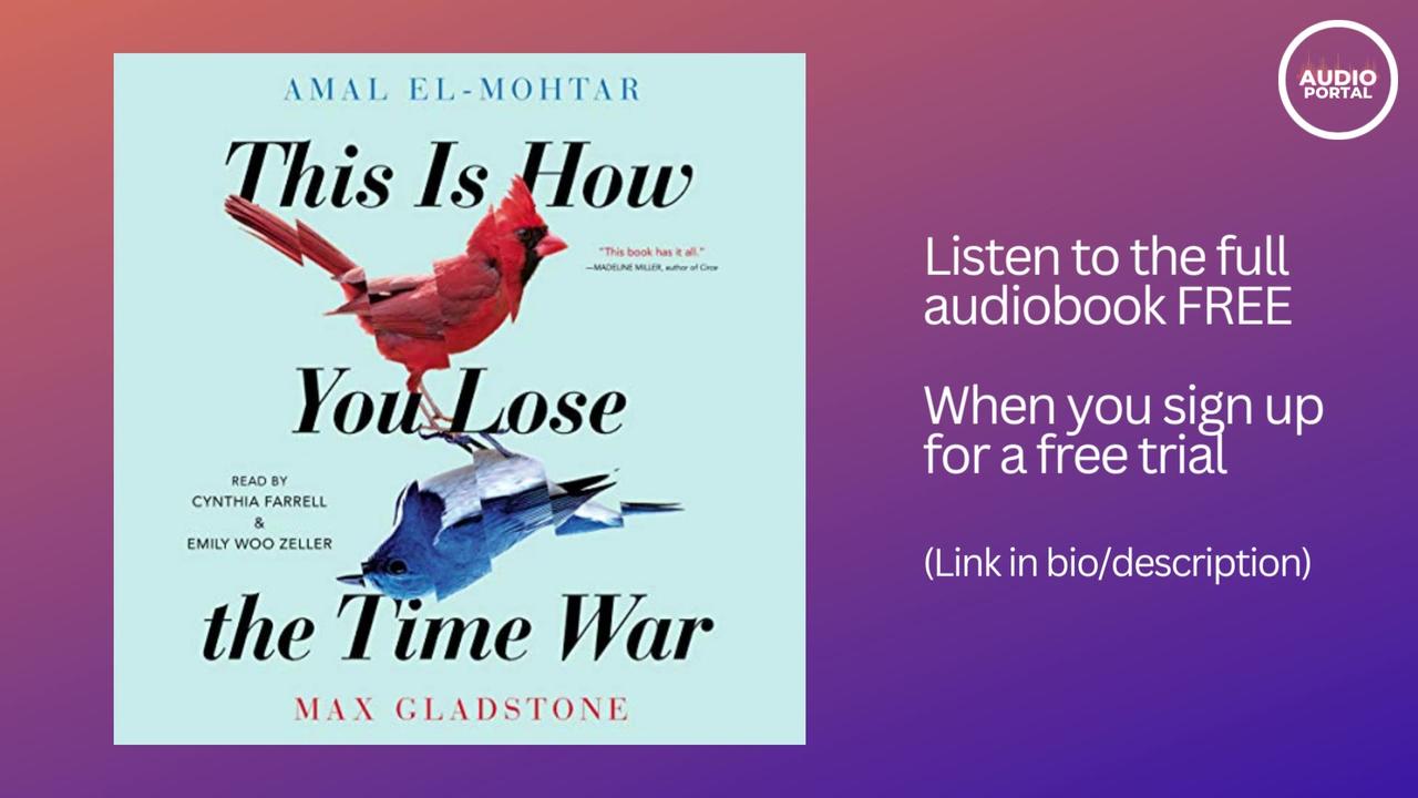 This Is How You Lose the Time War Audiobook Summary Amal El Mohtar Max Gladstone