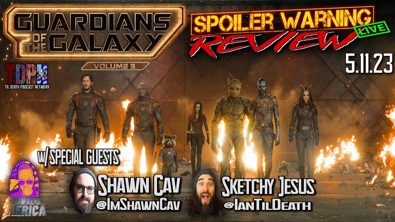 Guardians Of The Galaxy Vol. 3 (2023)🚨SPOILER WARNING🚨Review LIVE | Movies Merica | 5.11.23