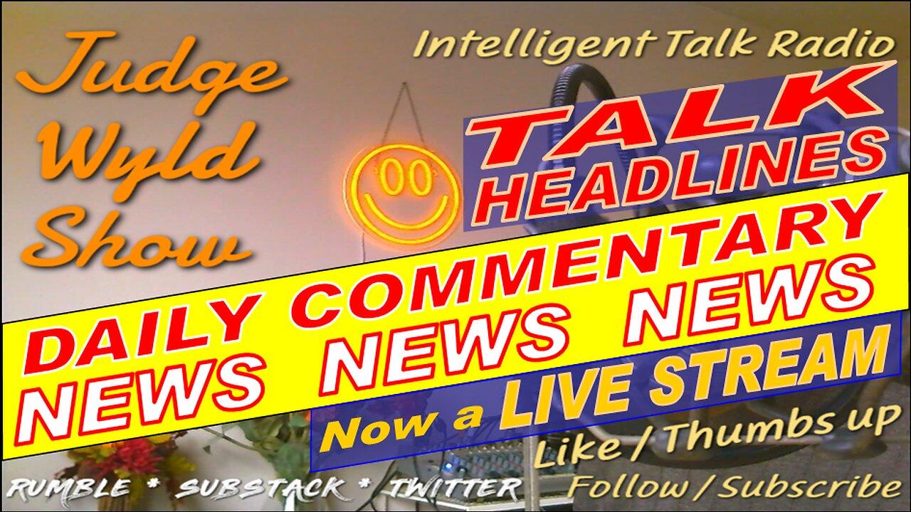 20230511 Thursday Quick Daily News Headline Analysis 4 Busy People Snark Commentary on Top News