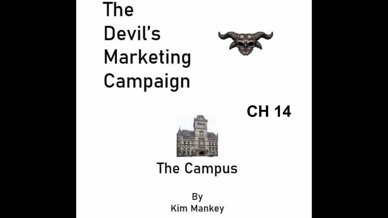 The Devil's Marketing Campaign - The Campus Ch 14