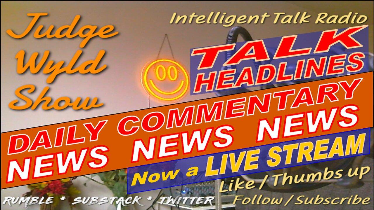 20230512 Friday Quick Daily News Headline Analysis 4 Busy People Snark Commentary on Top News