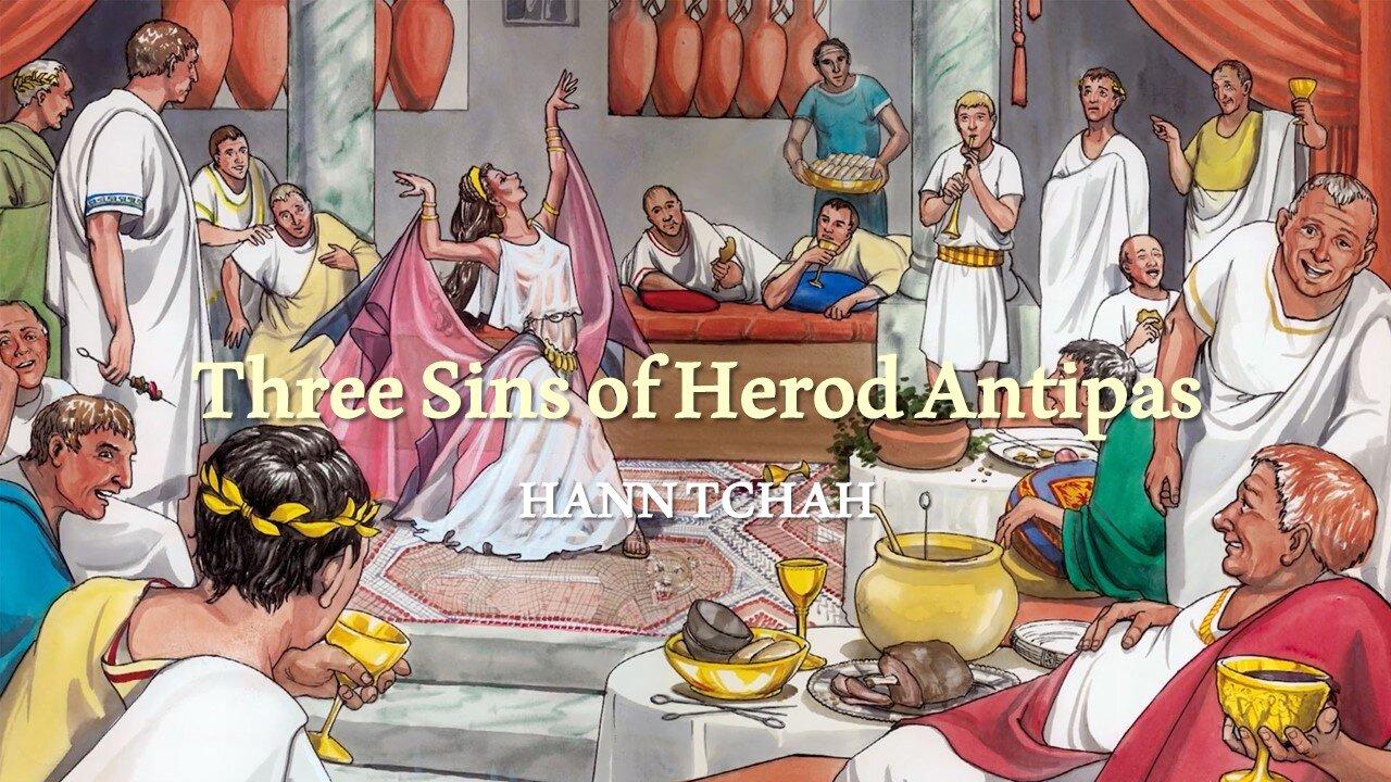 Three Sins of Herod Antipas (Luke 3:19-20) 헤롯 안디바의 세 가지 죄