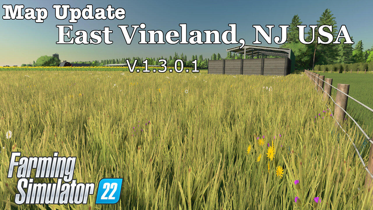 Map Update | East Vineland, NJ USA | V.1.3.0.1 | Farming Simulator 22