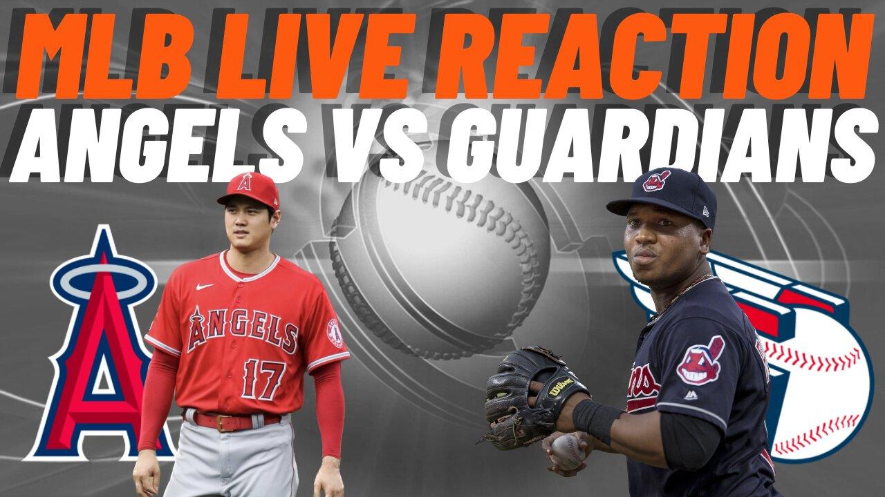 Los Angeles Angels vs Cleveland Guardians Live Reaction | MLB PLAY BY PLAY | Angels vs Guardians