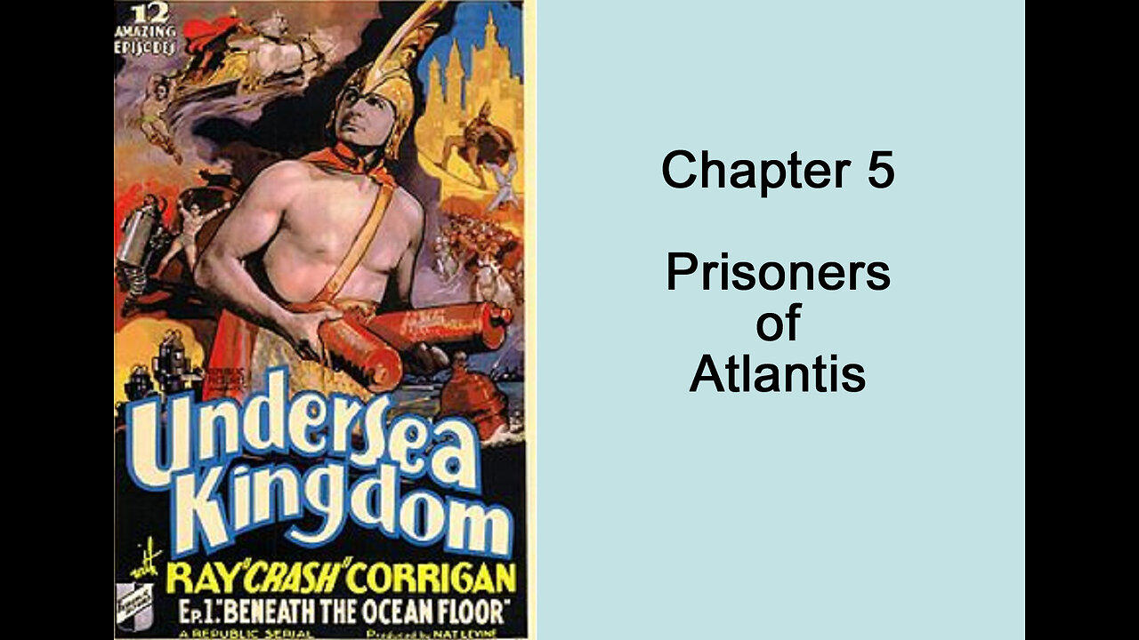 Undersea Kingdom: Chapter 5 – Prisoners of Atlantis