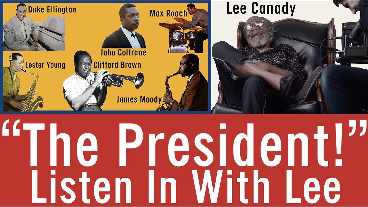 Lee Canady: Clifford Brown & James Moody & Lester Young & John Coltrane & Duke Ellington & Max Roach