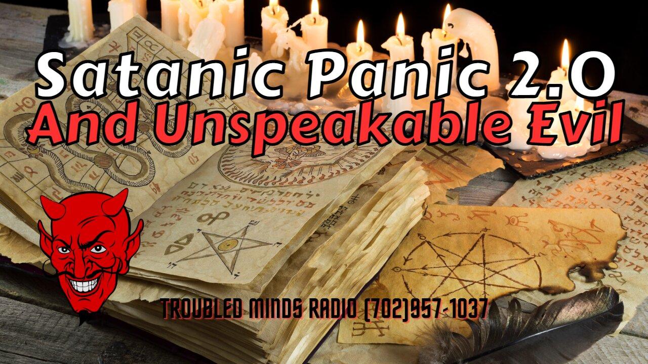 The Satanic Panic 2.0 - And Ancient Grimoires of Unspeakable Evil