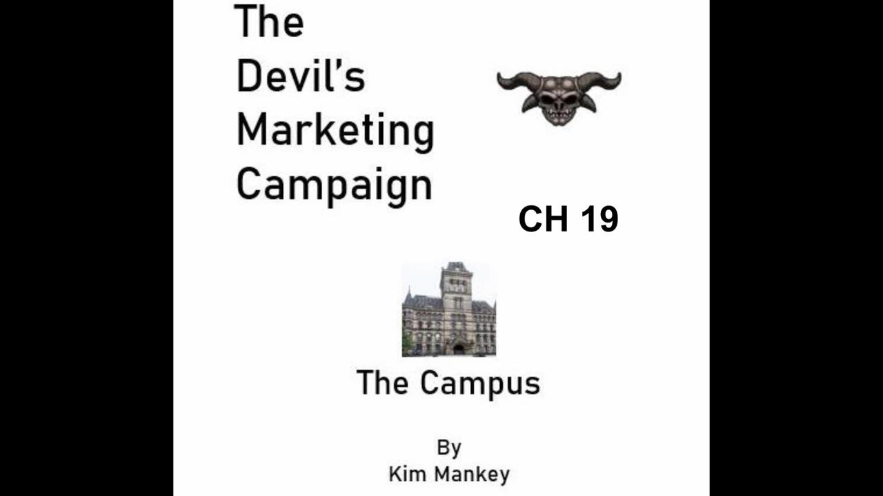 The Devil's Marketing Campaign - The Campus Ch 19