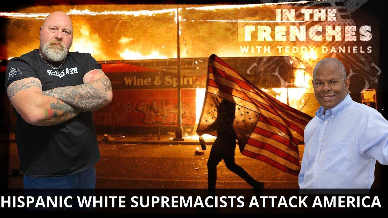LIVE @1PM: HISPANIC WHITE SUPREMACISTS ATTACK AMERICA