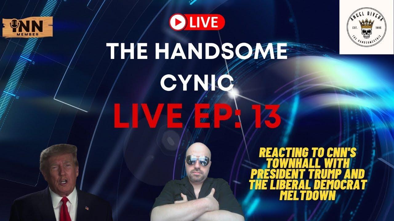 The Handsome Cynic Live Episode 13 | President Trump's CNN Town Hall #CNNTownHall