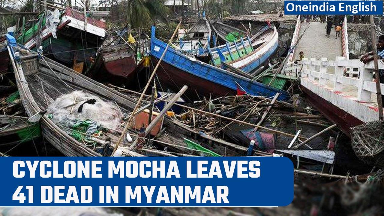 Cyclone Mocha: 41 people in Myanmar lose their lives after devastation | Oneindia News