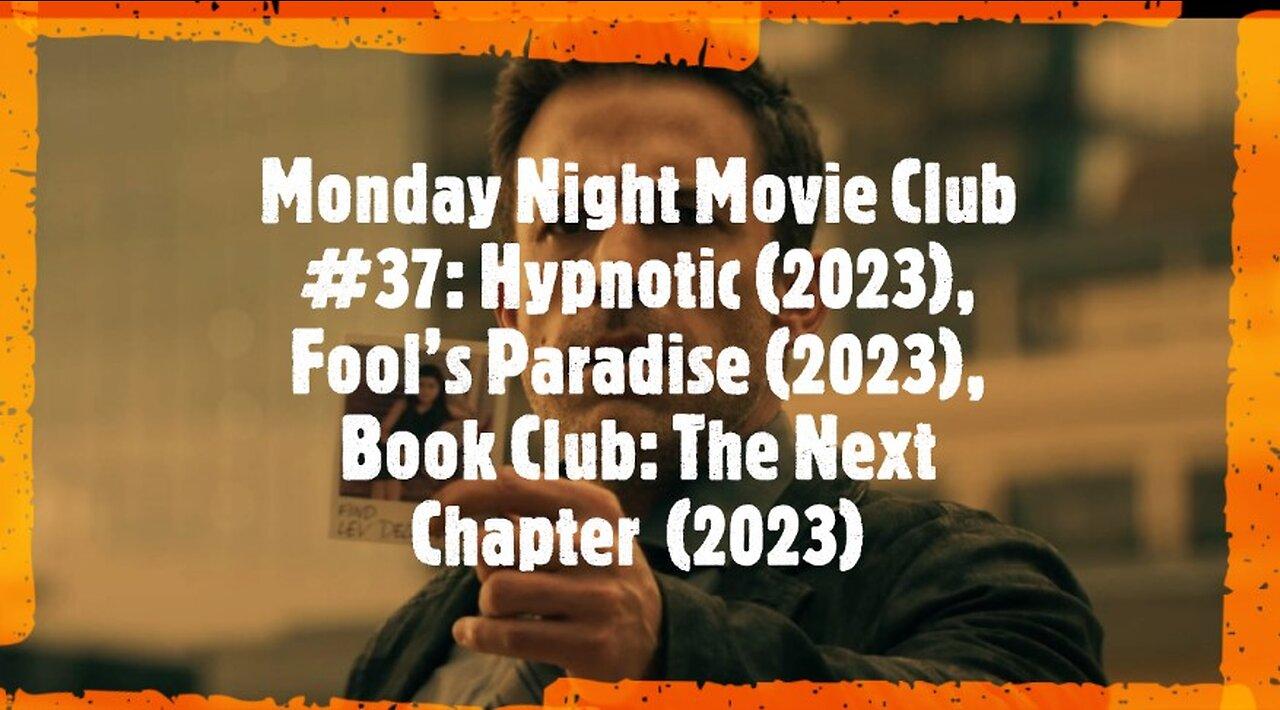 Monday Night Movie Club #37: Hypnotic, Fool’s Paradise, & Book Club: The Next Chapter