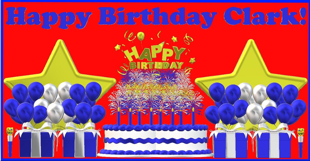 Happy Birthday 3D - Happy Birthday Clark - Happy Birthday To You - Happy Birthday Song
