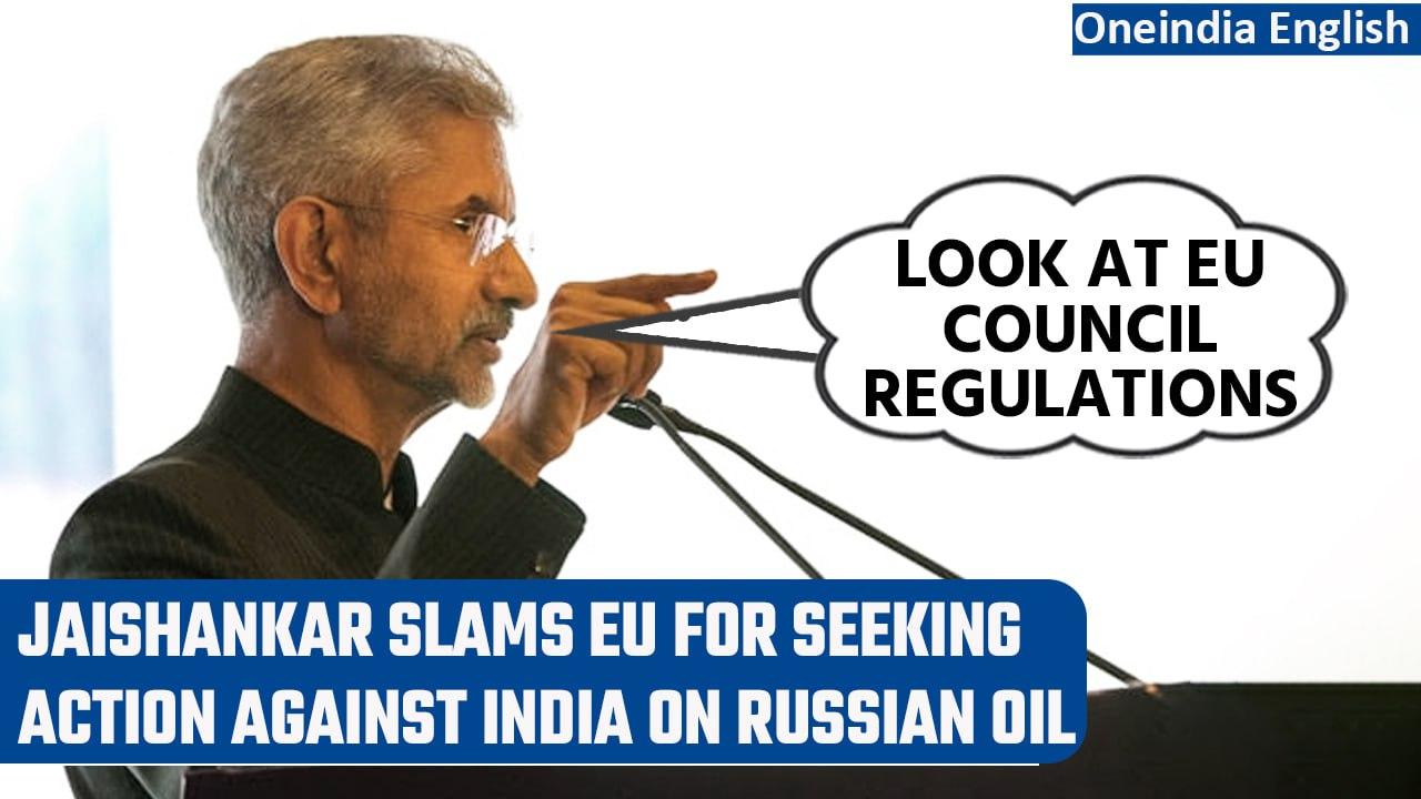 Jaishankar responds to EU's call for action against India for rerselling Russian oil | Oneindia News