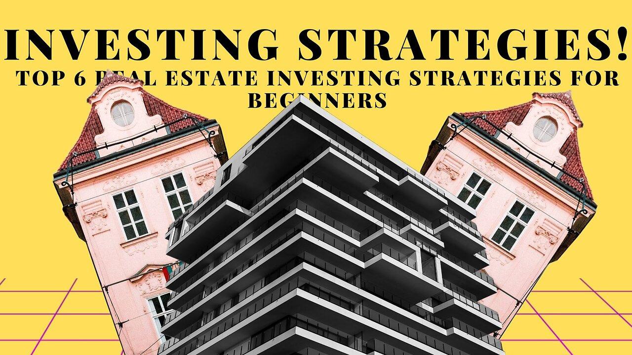 THE TOP 6 REAL ESTATE INVESTING STRATEGIES IN 2023