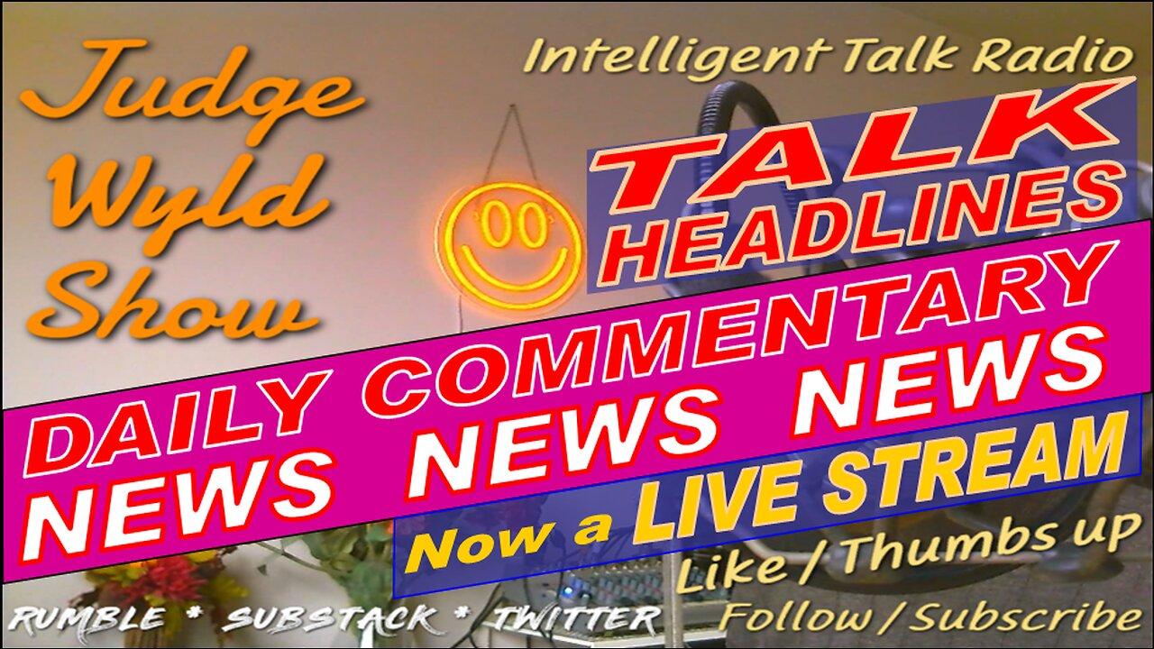 20230517 Wednesday Quick Daily News Headline Analysis 4 Busy People Snark Commentary on Top News