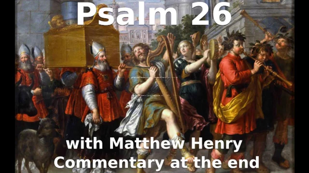 📖🕯 Holy Bible - Psalm 26 with Matthew Henry Commentary at the end.