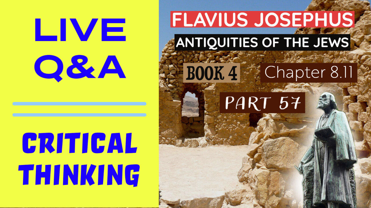 LIVE Q&A - Josephus - Antiquities Book 4 - Ch 8.11 (Part 57)