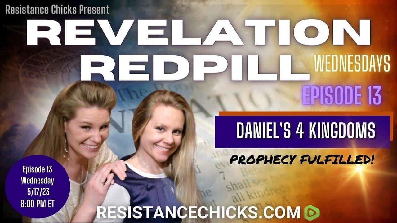 REVELATION REDPILL EP 13: Daniel's 4 Kingdoms- Prophecy Fulfilled!