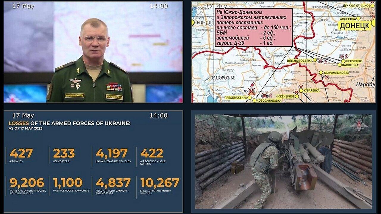17.05.23 ⚡️ Russian Defence Ministry report on the progress of the deNAZIficationMilitaryQperationZ