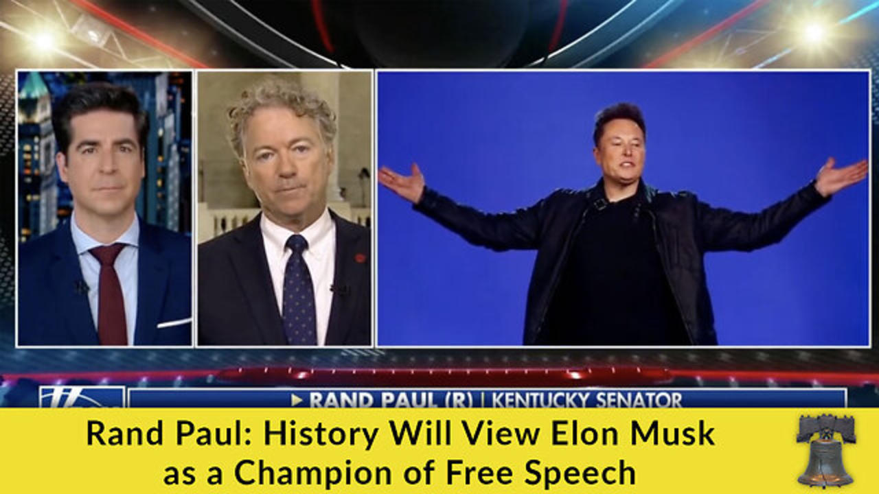 Rand Paul: History Will View Elon Musk as a Champion of Free Speech
