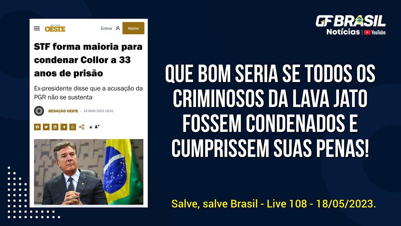 GF BRASIL Notícias - Atualizações das 21h - quinta-feira patriótica - Live 108 - 18/05/2023!