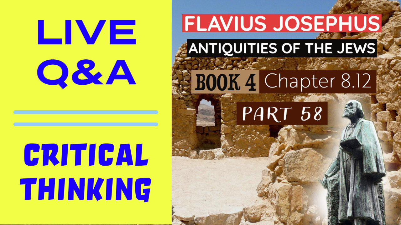 LIVE Q&A - Josephus - Antiquities Book 4 - Ch 8.12 (Part 58)