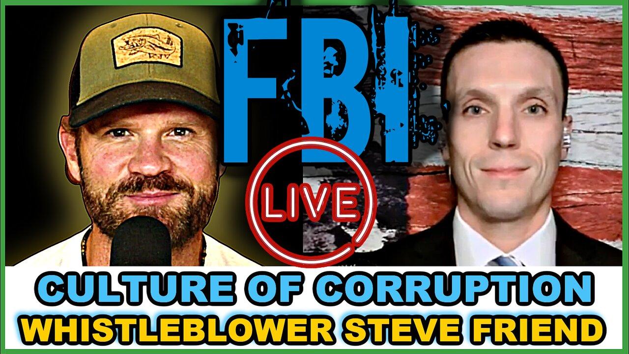 LIVE with FBI WHISTLEBLOWER STEVE FRIEND | THE EXCLUSIVE BACKSTORY