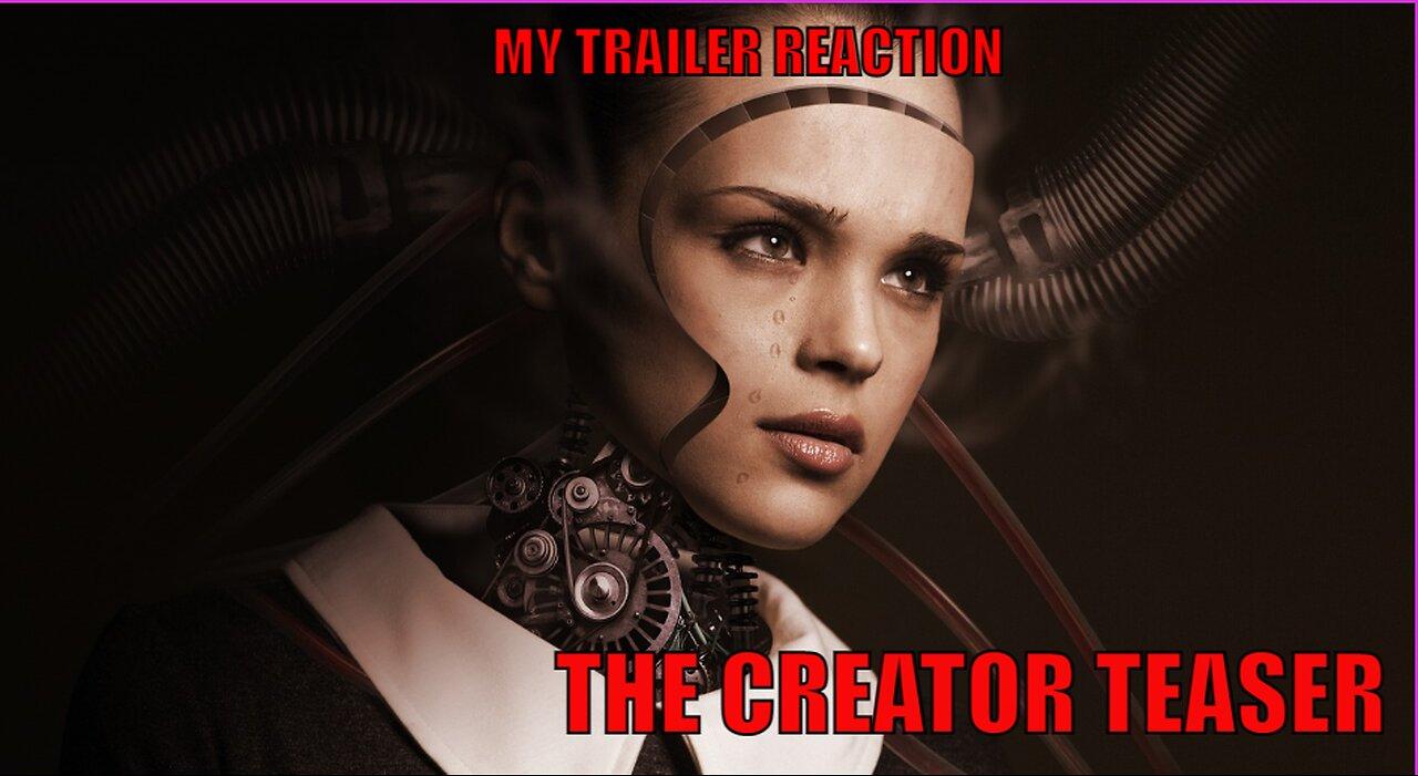 My Trailer Reaction - The Creator