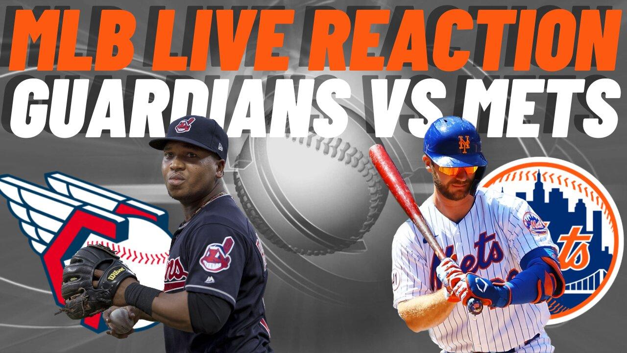 Cleveland Guardians vs New York Mets Live Reaction | MLB PLAY BY PLAY | Guardians vs Mets
