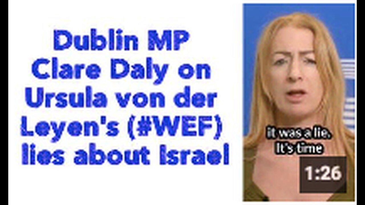 Dublin MP Clare Daly on Ursula von der Leyen's (#WEF🇮🇱) lies about Israel