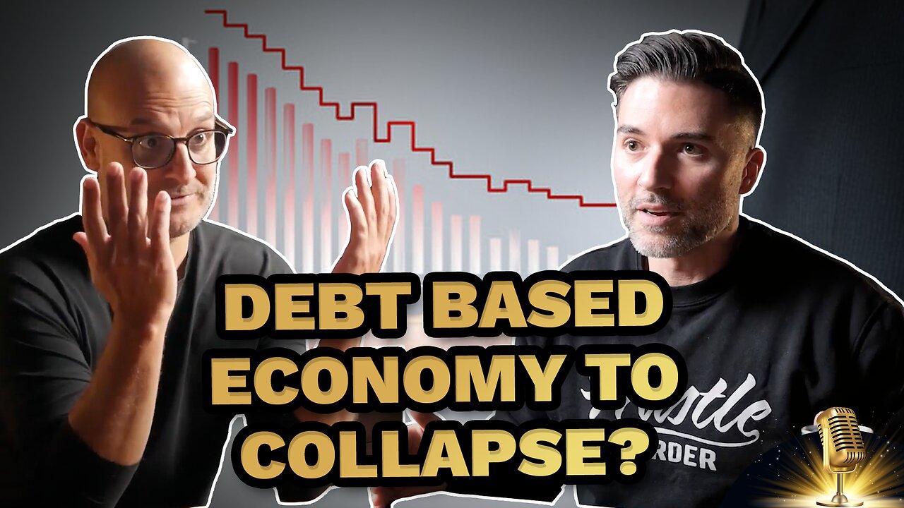 Debt Based Economy To Collapse?
