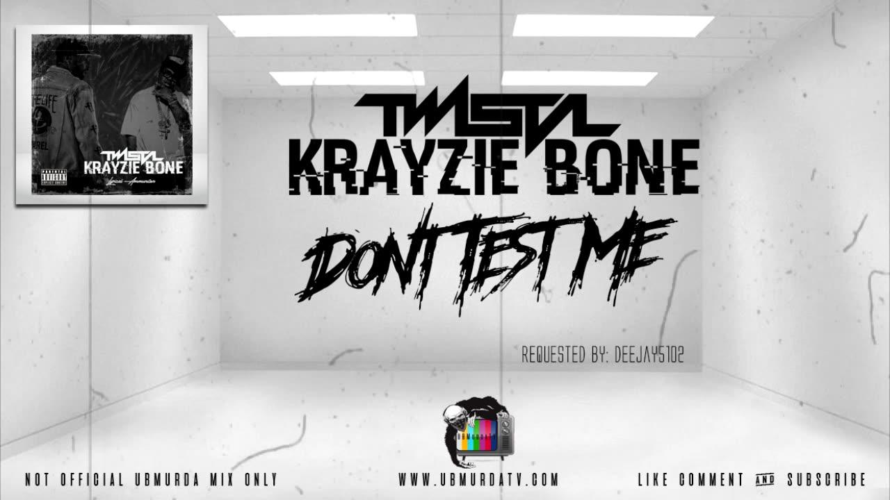 Krayzie Bone N Twista - Dont Test Me