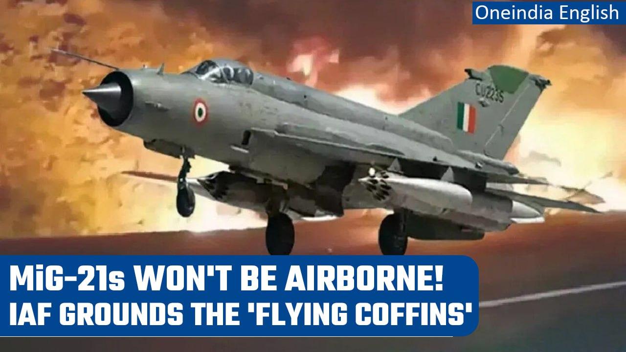 IAF decides to ground the entire fleet of Mig-21s until Rajasthan crash is probed  | Oneindia News